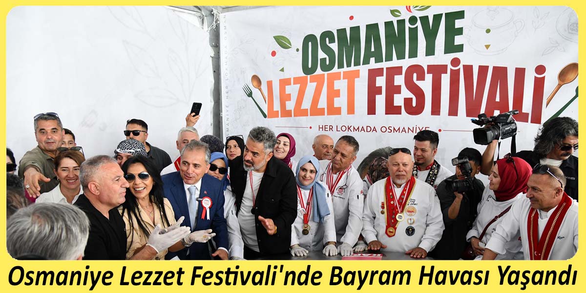 Osmaniye Lezzet Festivali'nde Bayram Havası Yaşandı